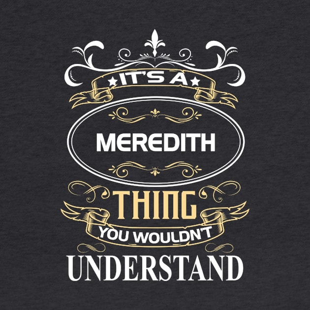 Meredith Name Shirt It's A Meredith Thing You Wouldn't Understand by Sparkle Ontani